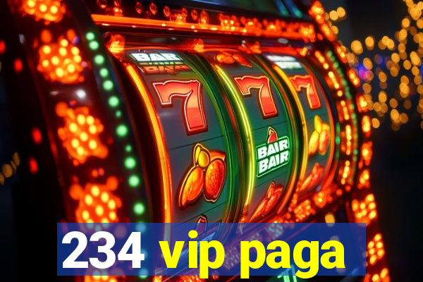 234 vip paga